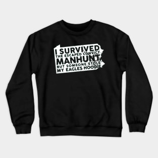 eagles convict manhunt Crewneck Sweatshirt